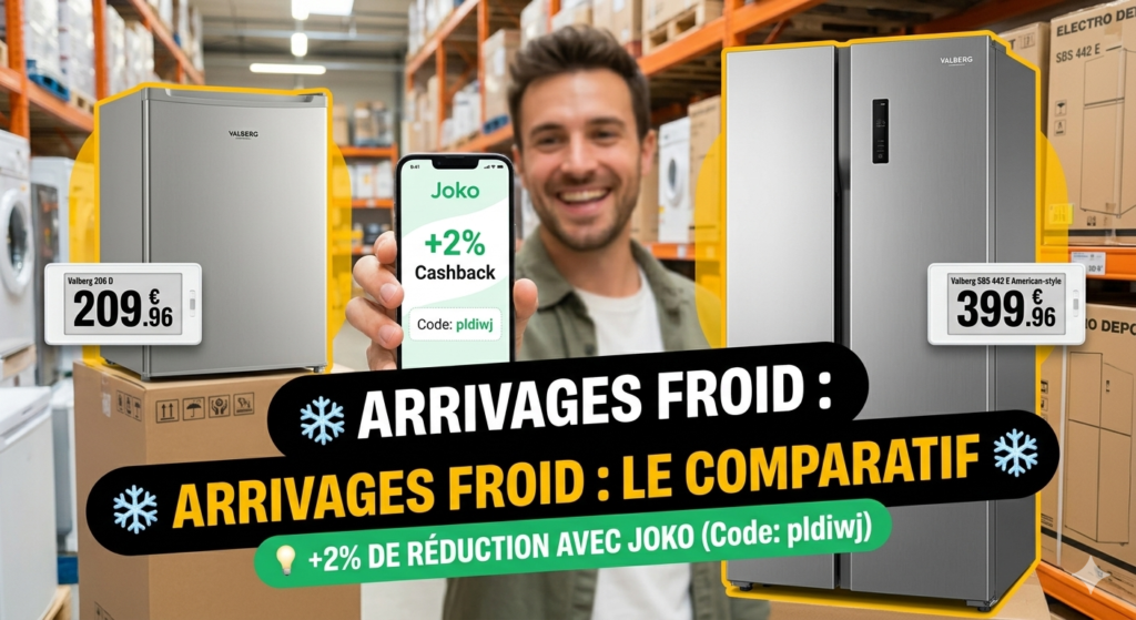 Comparatif de prix entre un réfrigérateur 2 portes Valberg à 209,96€ et un réfrigérateur américain Valberg à 399,96€ chez Electro Dépôt avec une offre de 2% de cashback Joko.