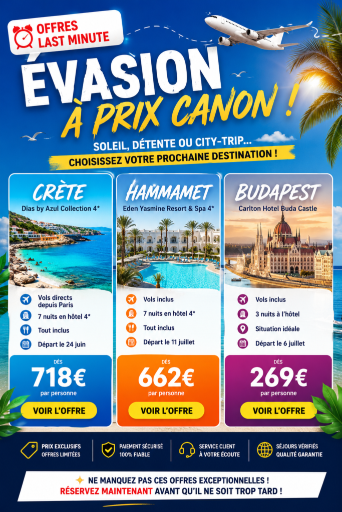 Affiche promotionnelle voyage avec offres last minute pour la Crète, Hammamet et Budapest avec vols et hôtels inclus à prix réduits.